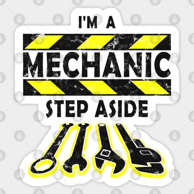 I'm A Mechanic. Step Aside. Sticker by cynic101